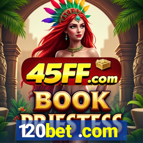 120bet .com